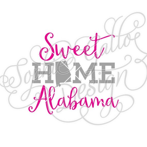 Sweet Home Alabama Svg Dxf File For Cricut Silhouette Etsy