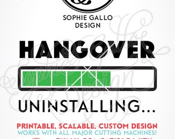 Hangover Uninstalling Quote SVG, DXF & PNG digital download files for Silhouette Cricut vector clipart graphics Vinyl Cutting Machine, Print