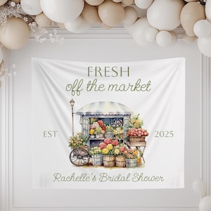 Fresh Off The Market Bridal Shower Backdrop, Farmers Market Shower Decorations, Bridal Shower Photo Backdrop, Bachelorette Welcome Sign