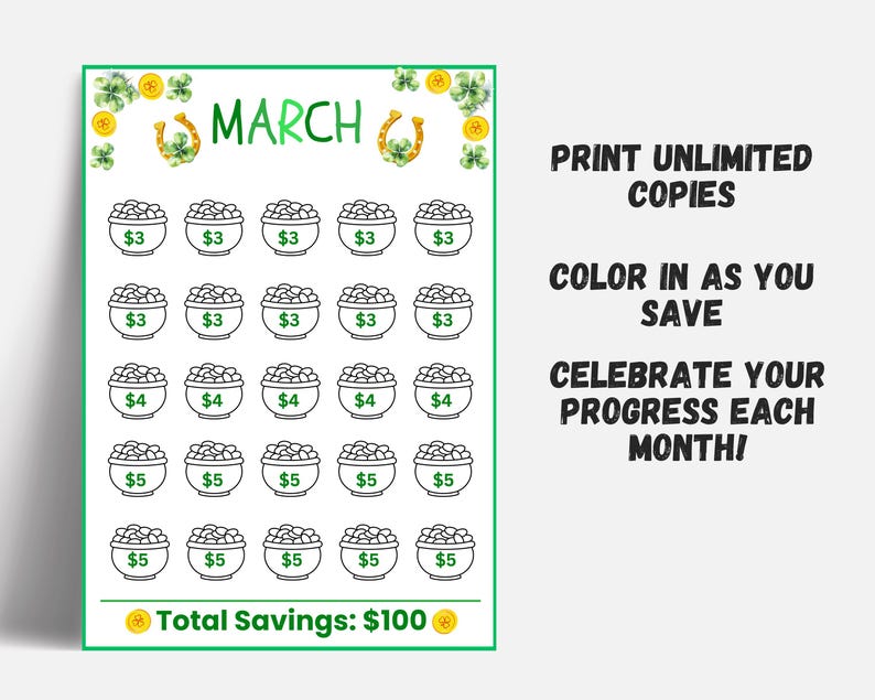 May include: A green and white printable savings tracker for March, featuring pots of gold, shamrocks, and horseshoes. The tracker includes spaces to color in as you save, with a total savings goal of $100.