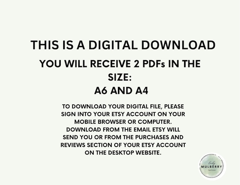 May include: White background with black text stating "THIS IS A DIGITAL DOWNLOAD" and instructions for downloading a digital file. The file sizes are A6 and A4. A circular logo is in the bottom right corner.
