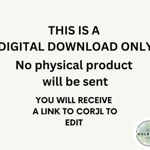 May include: A digital download notice with black text on a light background stating: THIS IS A DIGITAL DOWNLOAD ONLY. No physical product will be sent. YOU WILL RECEIVE A LINK TO CORJL TO EDIT. A circular logo for Lucky Mulberry Paper Designs is visible.