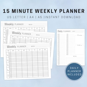May include: A collection of printable weekly and daily planners. The weekly planners have time slots for each day of the week. The daily planner includes sections for top priorities, to-do lists, and notes. Text on the image reads "15 Minute Weekly Planner".