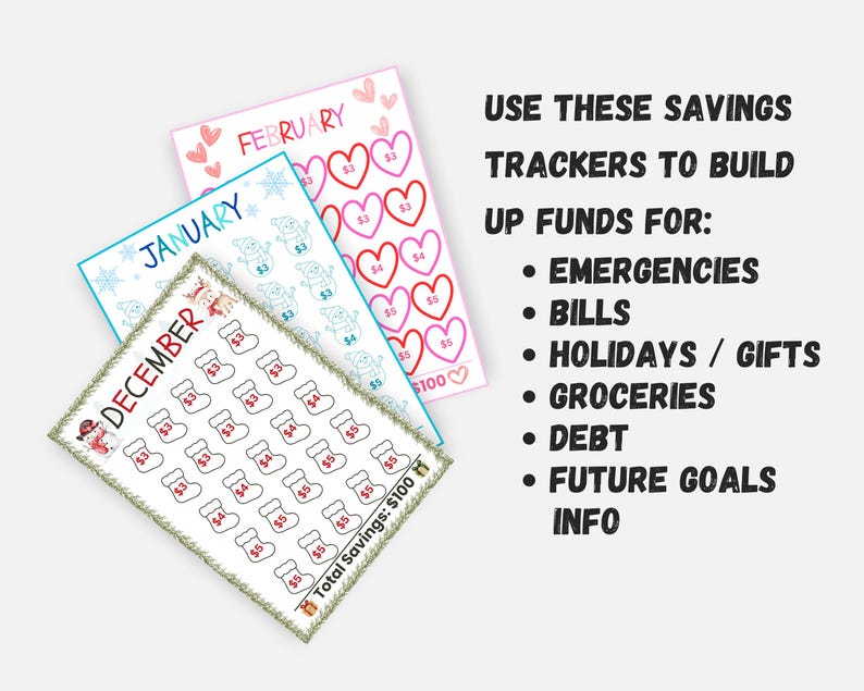 May include: Three colorful savings tracker printables for December, January, and February. Each tracker has a different theme, including stockings, snowmen, and hearts. The text on the printables says "Total Savings: $100".