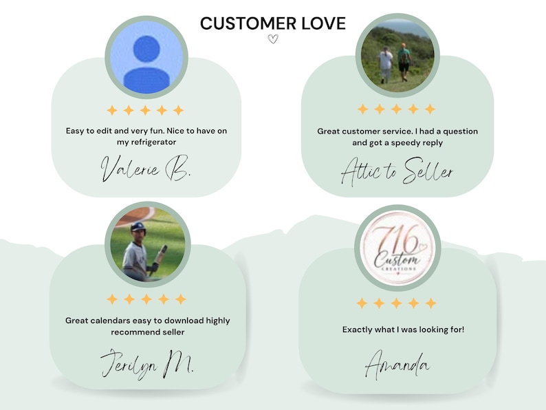 May include: A customer review graphic titled CUSTOMER LOVE featuring four testimonials with five-star ratings. Each section includes a circular profile image, text reviews from Valerie B., Attic to Seller, Jerilyn M., and Amanda, and cursive signatures.