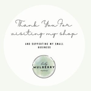 May include: A digital design featuring the text "Thank You For visiting my shop AND SUPPORTING MY SMALL BUSINESS". The design includes a circular logo with the words "lucky MULBERRY Digital Designs". The background is a soft, watercolor-style wash.