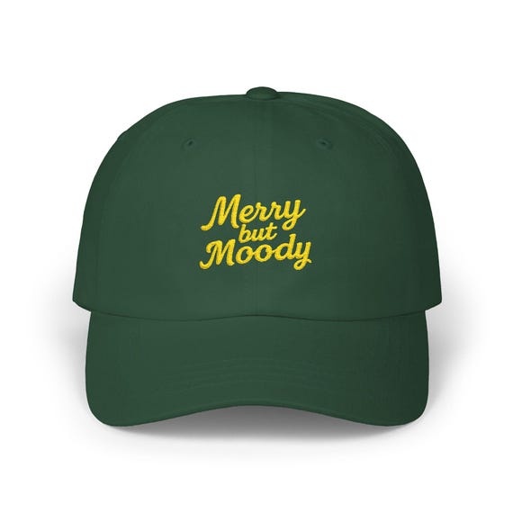 Merry but Moody Cap | Embroidered Script Baseball Hat