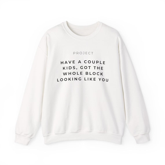 Have a Couple Kids Quote Crewneck Sweatshirt | Minimal Text Graphic