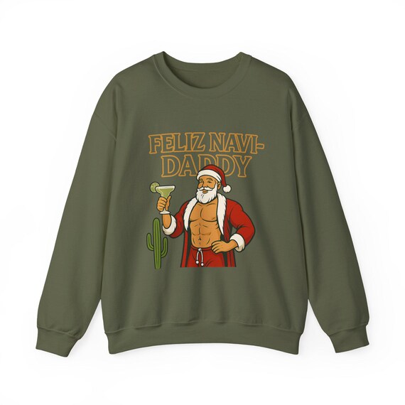Feliz Navi-Daddy Sweatshirt | Santa Muscle Cactus Holiday Humor