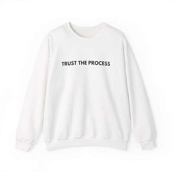 Trust The Process sweatshirt | Minimal Motivational Crewneck