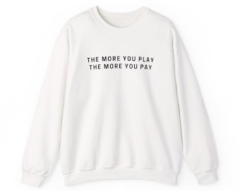 Sudadera de cuello redondo "The More You Play" / Diseño de texto minimalista