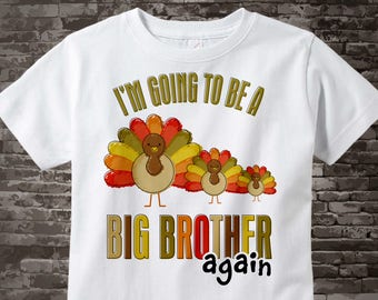 Thanksgiving Pregnancy Announcement Tee Shirt or Onesie, I'm going to be a big brother again with Turkeys 09262011e