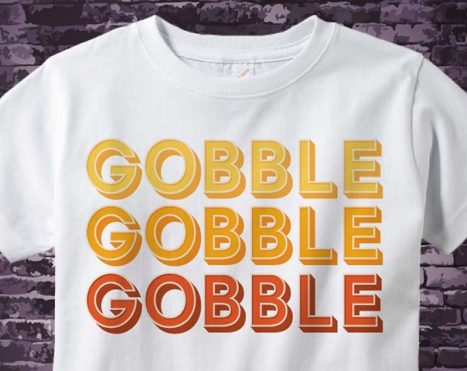 Gobble Gobble Shirt, Thanksgiving Shirt, Turkey Day Outfit, Short or Long Sleeve 11022018b