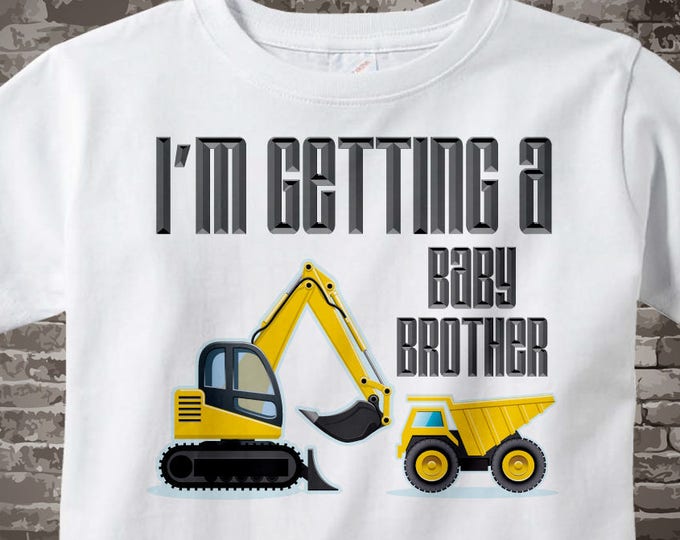 I'm Getting A Baby Brother Shirt - Boy's Big Brother Shirt - Boys Construction Dump Truck Outfit top - Tshirt or Onesie Bodysuit 01132016f