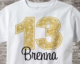 Thirteenth Birthday Shirt, Golden 13 Birthday Shirt, Personalized Girls Birthday Gold Color Age and Name Tee or Infant Onesie 04072016a