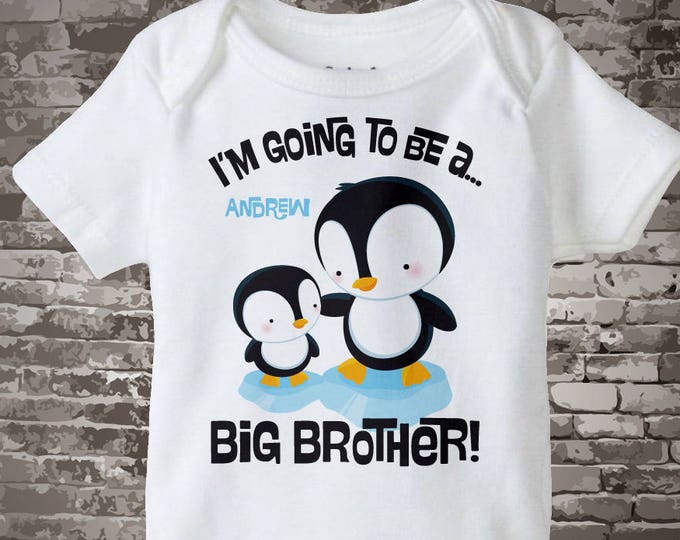 Penguin I'm Going to Be A Big Brother Onesie or shirt, Big Brother, Personalized Big Brother Shirt, Penguin Shirt Or bodysuit 07202012c