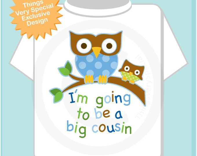 Big Cousin Shirt I'm going to Be a Big Cousin Owl Tee Shirt or Big Cousin Onesie Pregnancy Announcement, Owl Big Cousin (06292012a)