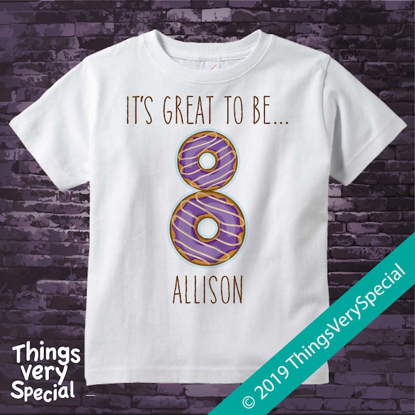 Eighth Birthday Shirt, Donut 8th Birthday Shirt, Personalized Girls Birthday Shirt with doughnuts, It's great to be 8, 8 is great 02202019ax