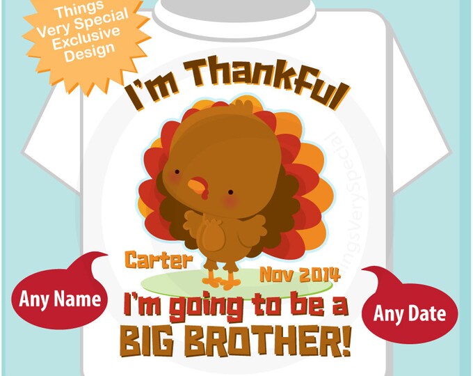 Big Brother Shirt, Thanksgiving, Personalized I'm Thankful I'm going to be a Big Brother Shirt or Onesie Pregnancy Announcement (03282014e)