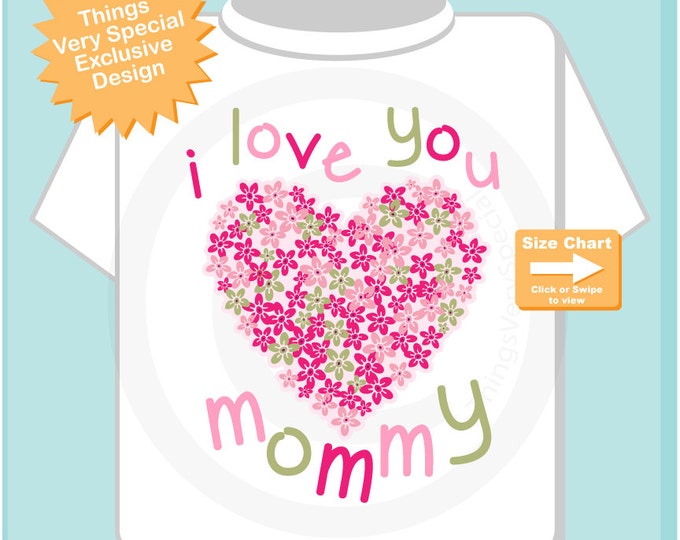 Girl's I Love you Mommy, Mother's Day Mommy Shirt or Onesie Bodysuit, Says I Love You Mommy with heart of pink flowers (03292015c)