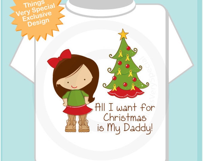 Military Christmas Shirt, All I want For Christmas is My Daddy Shirt, Personalized Christmas T-Shirt or Onesie (11162011a)