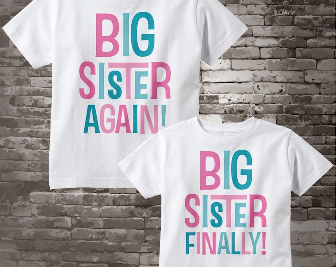 Set of Two, Girls Sibling Big Sister Again and Big Sister Finally Tee Shirts or Onesies, Pregnancy Announcement Price is for Both 02102014c