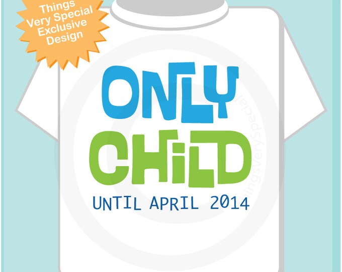 Only Child Shirt Personalized Infant, Toddler or Youth Tee Shirt Blue and Green Text t-shirt or Onesie (08142012a)