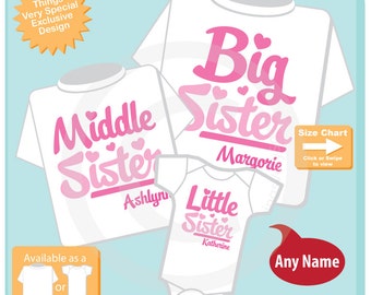 Set of Three - Big Sister Middle Sister Little Sister Matching Set of Tees or Onesies - Coordinating Sibling Outfits - Custom 10302015a