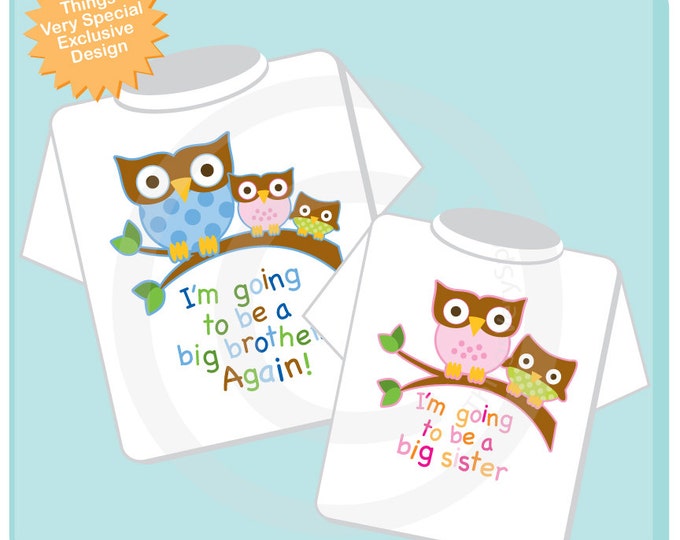 Set of Two I'm going to be a Big Brother again Owl and I'm Going to Be A Big Sister Owl design. (11082012d)