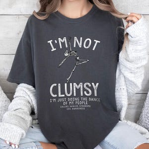 Skeleton Ehler&#39;s Danlos Syndrome Tshirt, I&#39;m Not Clumsy, Spoonie Life Shirt Funny EDS Awareness Tee, Invisible Illness Apparel