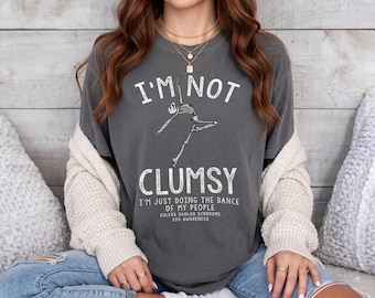 Skeleton Ehler's Danlos Syndrome Tshirt, I'm Not Clumsy, Spoonie Life Shirt Funny EDS Awareness Tee, Invisible Illness Apparel