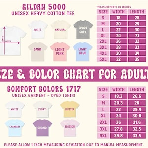 May include: A size and color chart for adult unisex t-shirts. The chart includes measurements in inches for Gildan 5000 and Comfort Colors 1717 t-shirts. Colors include white, natural, pink, blue, and grey. The chart also includes the text "Please allow 1 inch measuring deviation due to manual measurement."