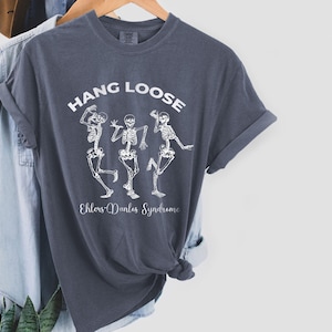 Dancing Skeleton Ehlers-Danlos Syndrome Shirt, Hang Loose EDS Shirt, EDS Awareness Shirts, Chronic Illness Gift, EDS Gift
