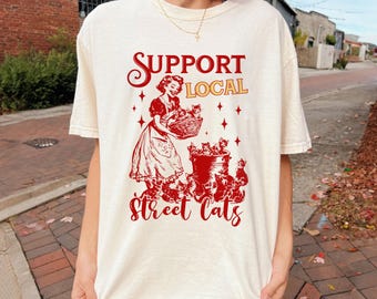 Support Local Street Cats Vintage Tshirt, Vintage Funny Cat Shirt, Gift For Cat Owners, Animal Rescue Shirt