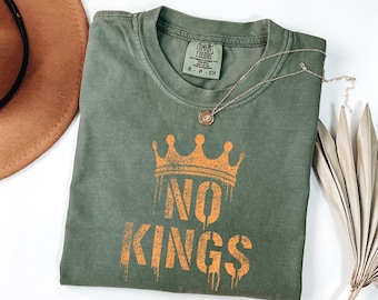 Comfort Colors@ No Kings Shirt, Democracy Not Monarchy Shirt, Anti Trump Shirt, No Felon Presidents Tee, Protest Shirt, Resist Shirt