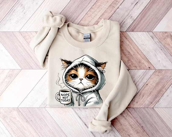 Nope Not Today tee, Cat Mom T-shirt ,Cute Cat Sweatshirt,Black Cat Shirt,Cat Sweatshirt,Womens Funny Sweatshirt,Gift for Cats Lover