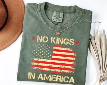 Comfort Colors@ No Kings In America Shirt, Democracy Not Monarchy Shirt, Anti Trump Shirt, No Felon Presidents Tee, Protest Political Shirt