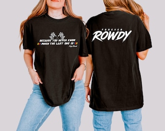 Kyle Busch Shirt, Forever Rowdy Tee, NASCAR Racing Tribute Tee, Racing Shirt, RIP Rowdy Tee, Vintage Motorsport Graphic T-Shirt