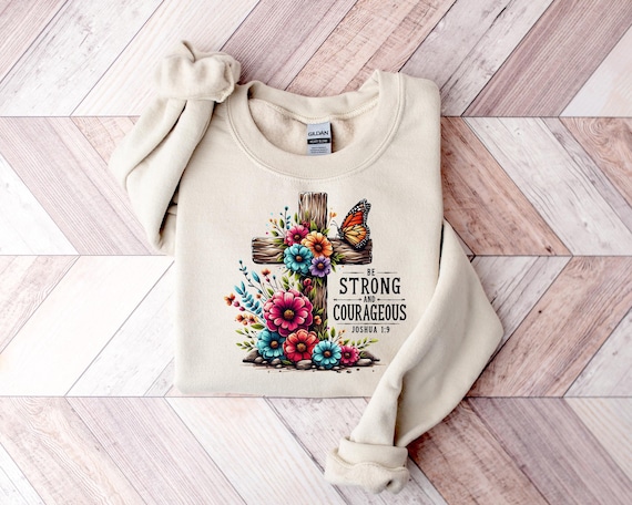 Be Strong And Courageous Shirt, Faith Tee, Gift For Christian, Christian Shirts, Bible Verse Shirt, Women Christian Tshirt, Christian Gifts