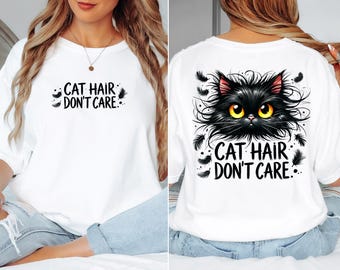 Cat Hair Don't care shirt, Cute Cat Sweatshirt, Black Cat Shirt, Cat Sweatshirt, Funny Sweatshirt, Gift for Cats Lover, Cat Mom Sweatshirt