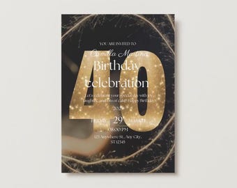 May include: A gold glitter 40 birthday invitation with a black background and a sparkling effect. The text reads "You are invited to Camilla Martina Birthday celebration 40 Let's celebrate your special day with joy, laughter, and lots of cake! Happy Birthday 2023 Friday 29 March 08:00 PM 123 Anywhere St., Any City, ST 12345"