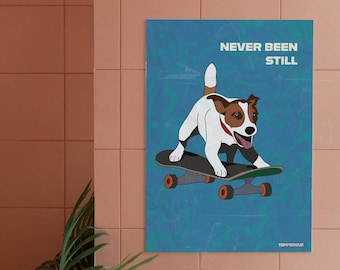 Never Been Still Dog Poster – Jack Russell Skateboarding Dog Wall Art, Playful Illustration Print