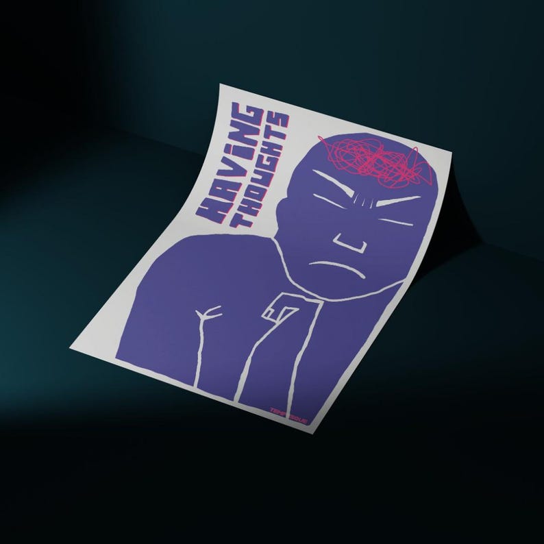 May include: A poster with a purple illustration of a person with a furrowed brow and a tangle of red lines above their head. The words "HAVING THOUGHTS" are printed in purple on the top left.
