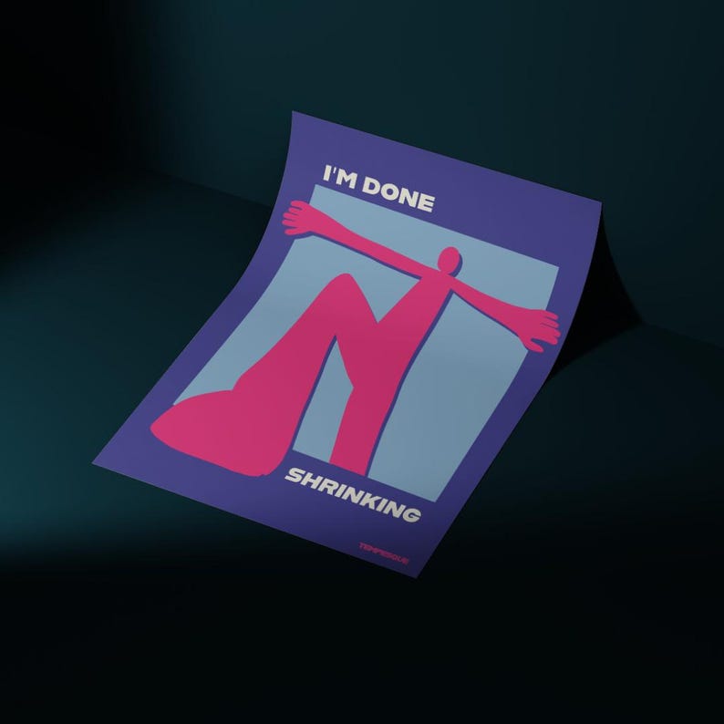 May include: A poster with a purple background and a pink figure in a light blue rectangle. The text "I'M DONE" is at the top, and "SHRINKING" is at the bottom. The figure has outstretched arms and legs.