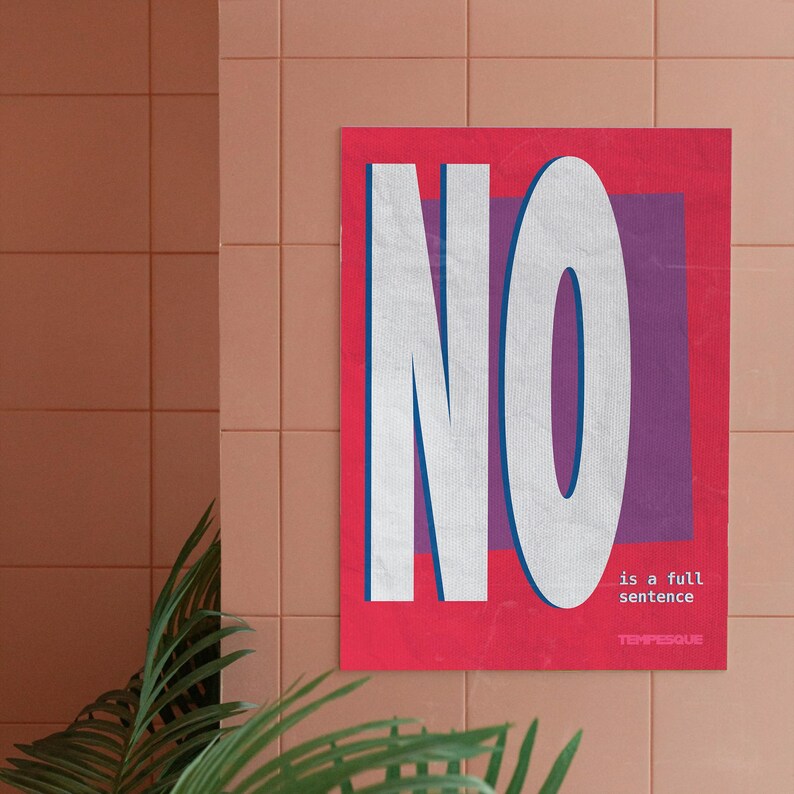 May include: A red poster with the word "NO" in large white letters with blue outlines. The poster also includes the text "is a full sentence" and the name "TEMPESQUE" in white. The poster is mounted on a pink tiled wall.