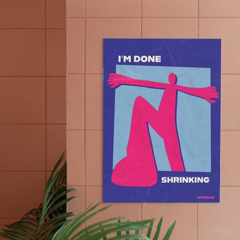 Bold minimalist poster featuring a stylized pink human figure stretching beyond a blue frame on a deep blue background, with the phrase “I’m done shrinking.” Modern empowering wall art about boundaries, self-worth, and personal growth, designed to convey expansion, confidence, and emotional strength.