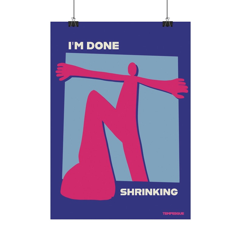 I'm Done Shrinking Poster - Self Worth and Personal Growth Wall Art, Tempesque Art image 2