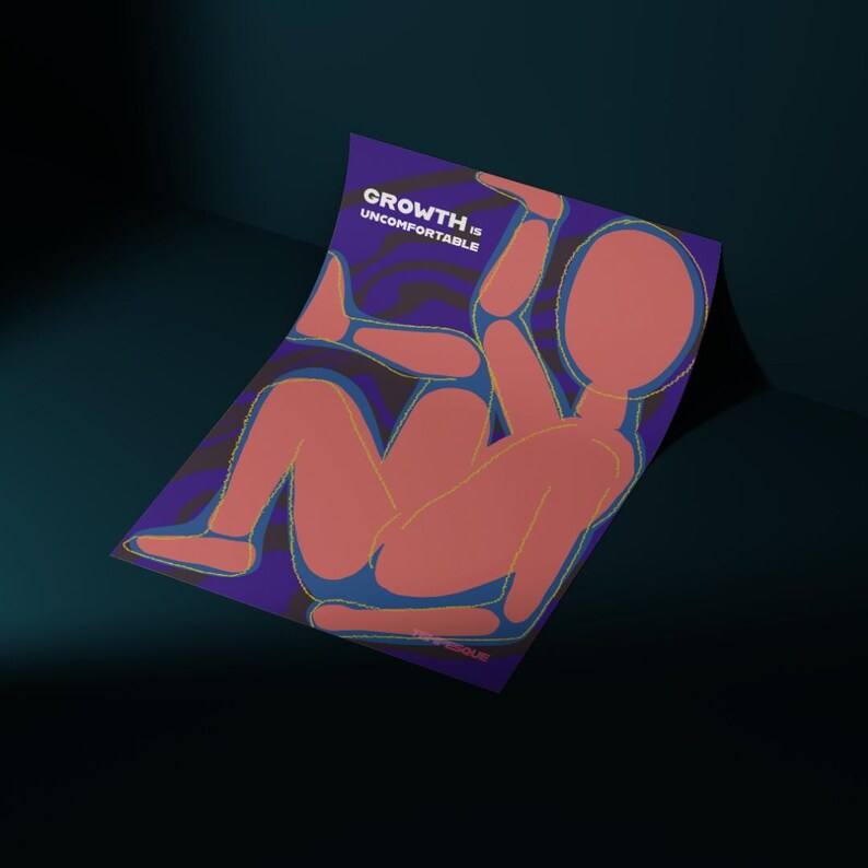 May include: A poster with a stylized illustration of a person in a reclining pose. The figure is outlined in orange with blue and purple accents. The text "GROWTH IS UNCOMFORTABLE" is at the top of the poster.