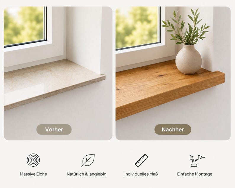 May include: A side-by-side comparison of a window sill. The left side shows a beige stone sill labeled Vorher. The right side shows a light brown wooden sill with a visible grain pattern, labeled Nachher, featuring a small vase with green leaves.