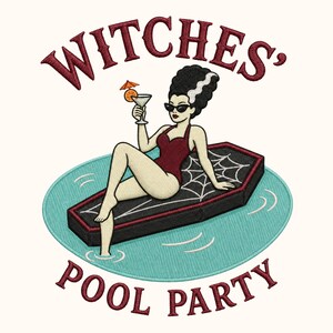 May include: An embroidered patch featuring a figure with a tall black hairstyle and sunglasses, wearing a maroon swimsuit, lounging on a black coffin float in turquoise water, holding a cocktail with an orange slice. Text reads WITCHES' POOL PARTY.